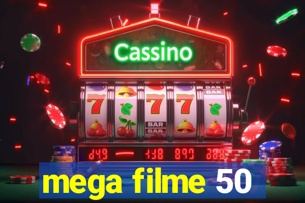 mega filme 50